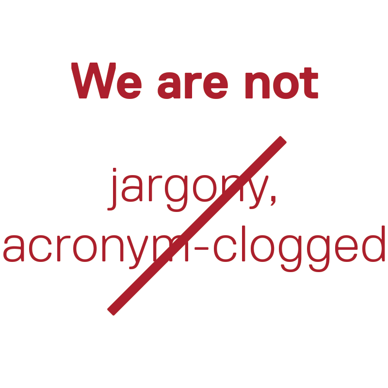 we-are-not-jargony-acronym-clogged